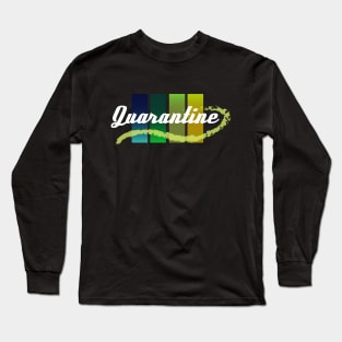 Quarantine Long Sleeve T-Shirt